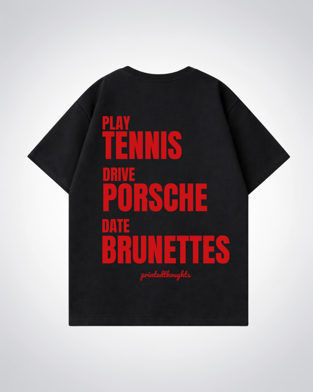 Play, Drive, Date... Oversized Shirt - Black Back (Designed)
