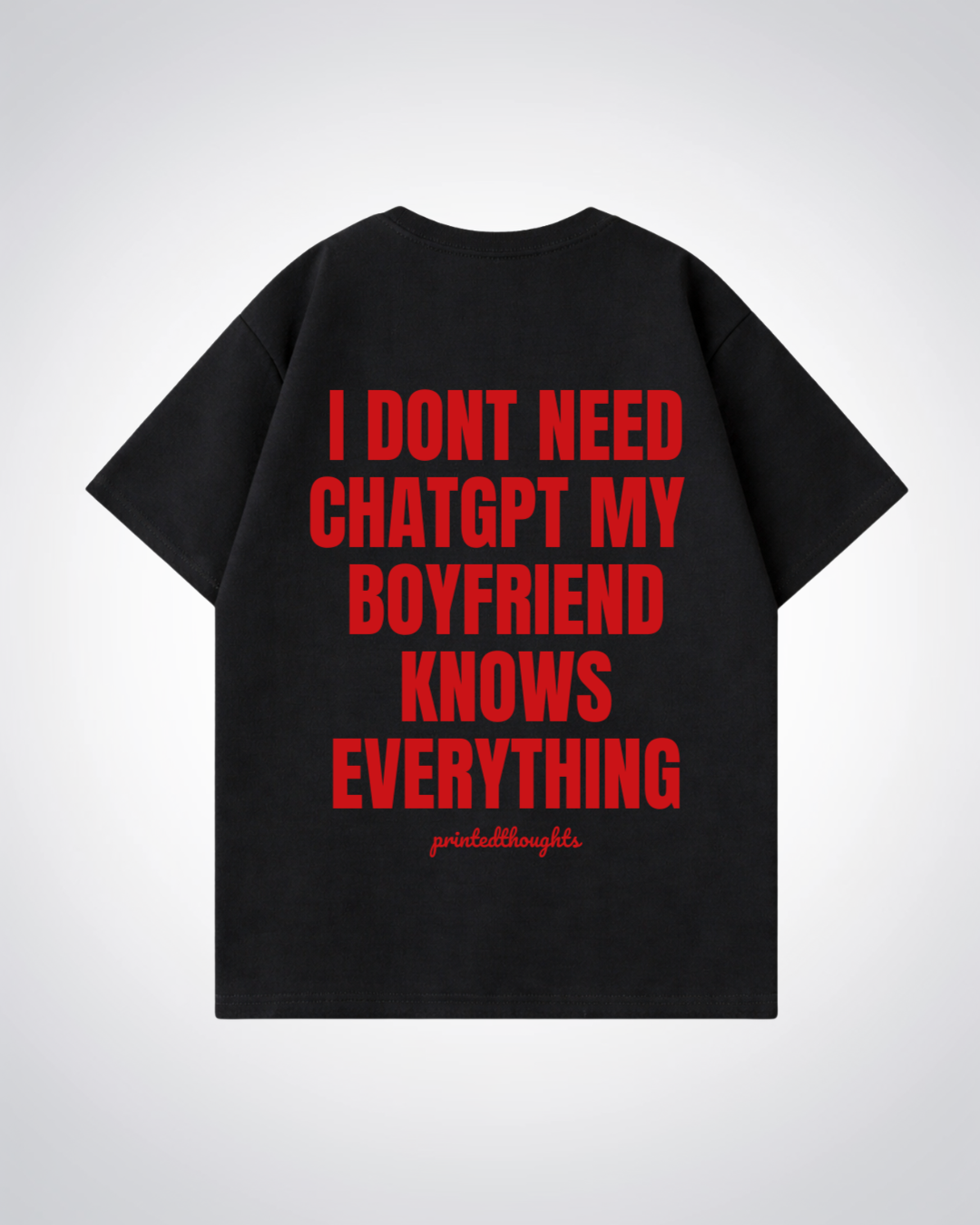My Boyfriend Knows Everything Oversized Shirt - Black Back (Designed)