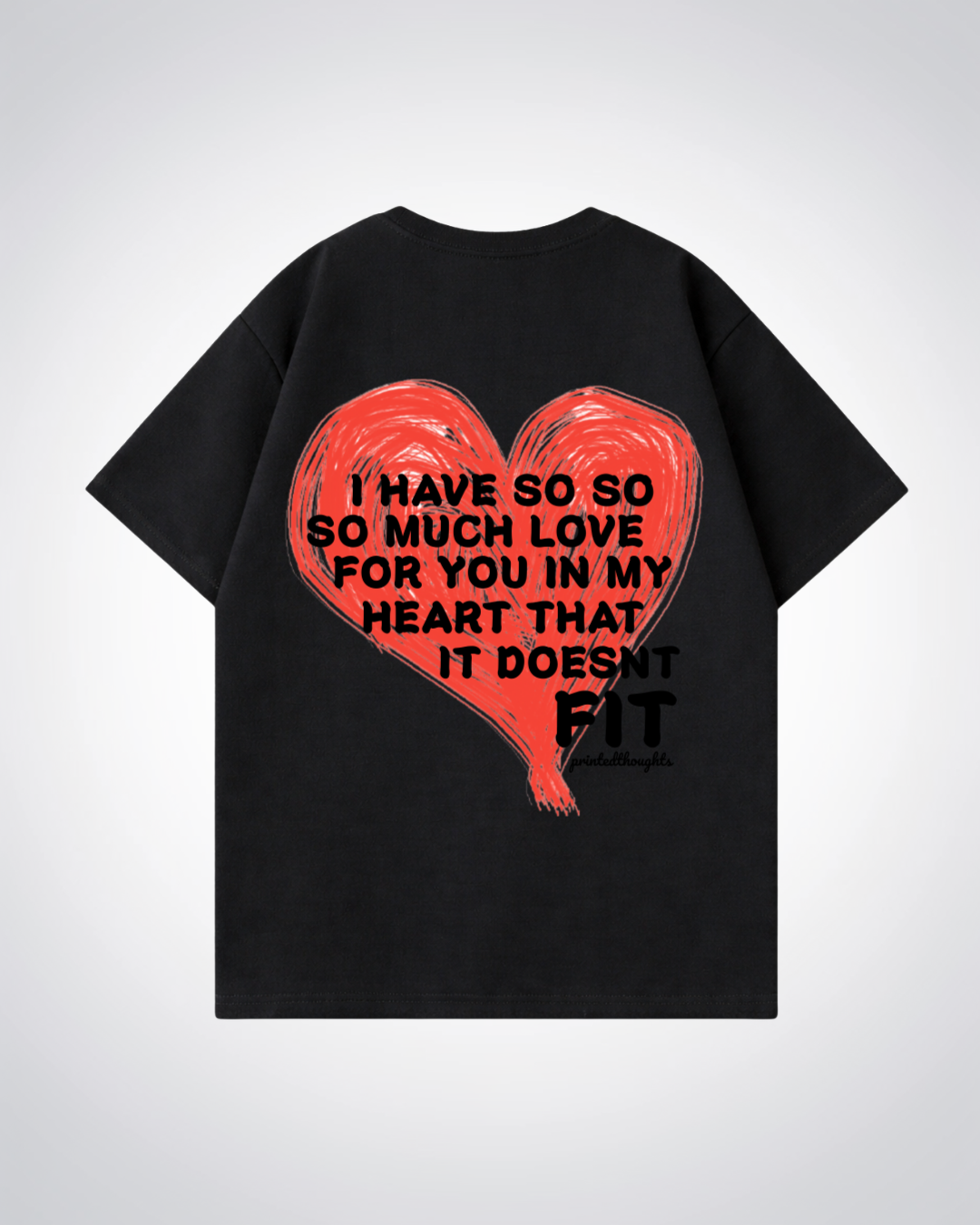 So Much Love For You Oversized Shirt - Black Back (Designed)