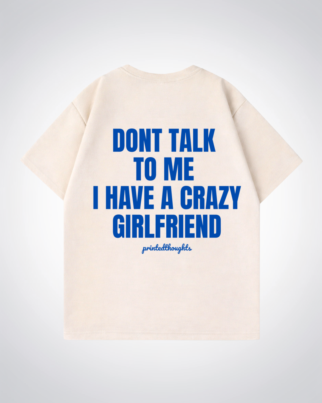 Crazy Girlfriend Oversized Shirt - Beige Back (Designed)