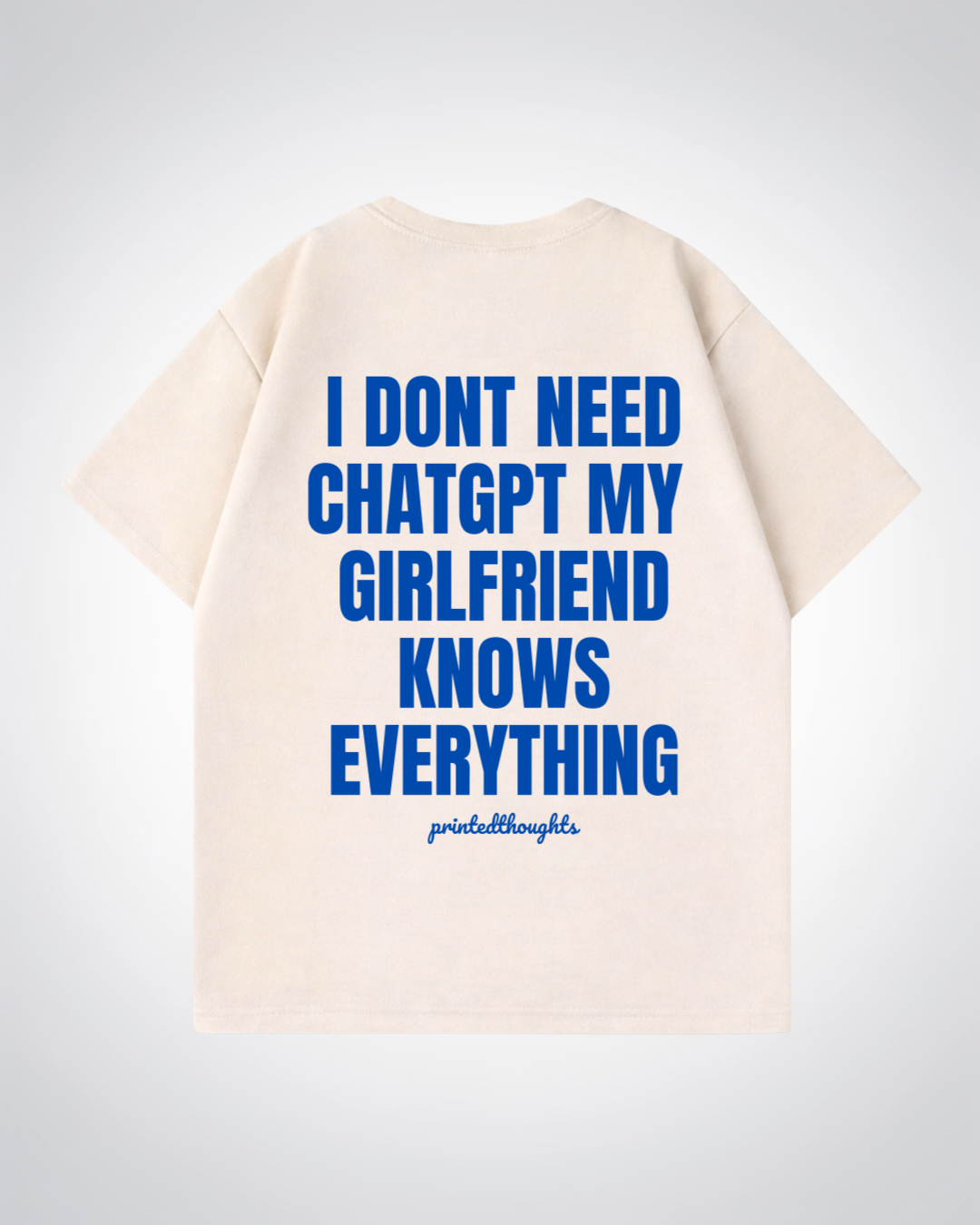 My Girlfriend Knows Everything Oversized Shirt - Beige Back (Designed)