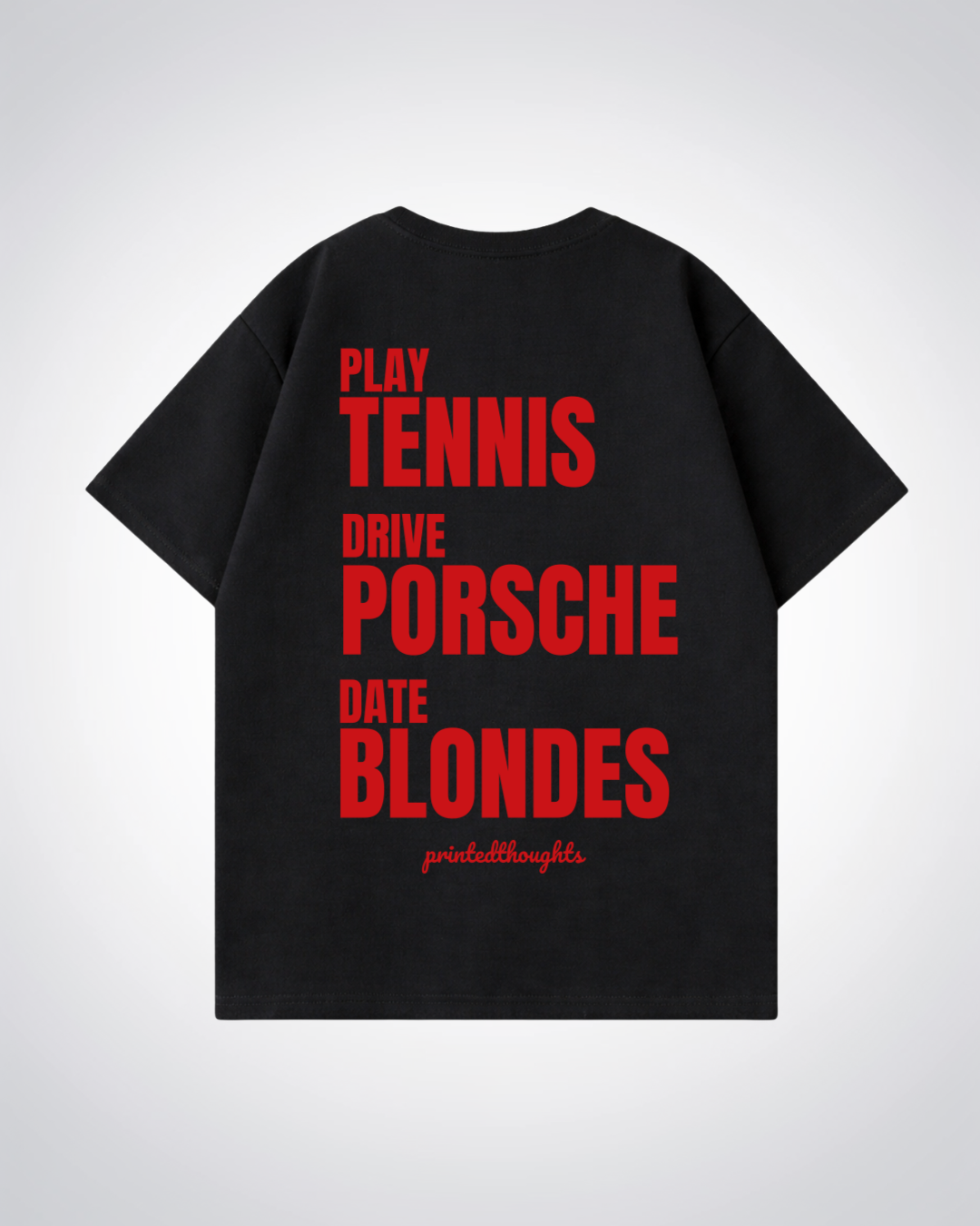 Play, Drive, Date... Oversized Shirt - Black Back (Designed)