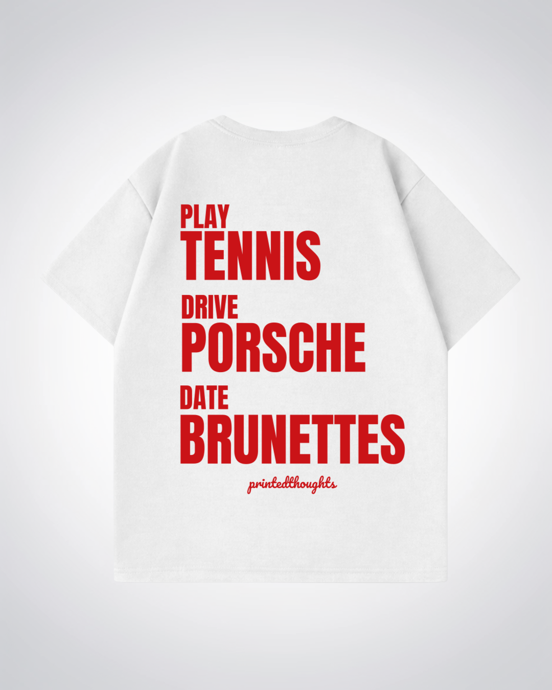 Play, Drive, Date... Oversized Shirt - White Back (Designed)