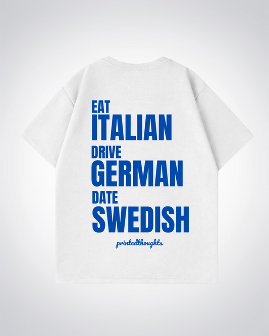 Eat, Drive, Date... Oversized Shirt - White Back (Designed)