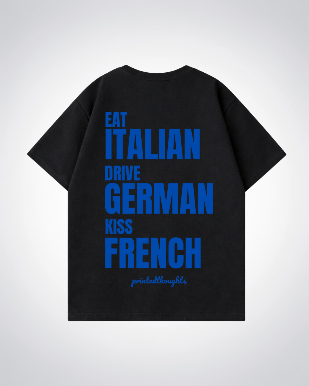 Eat, Drive, Kiss... Oversized Shirt - Black Back (Designed)