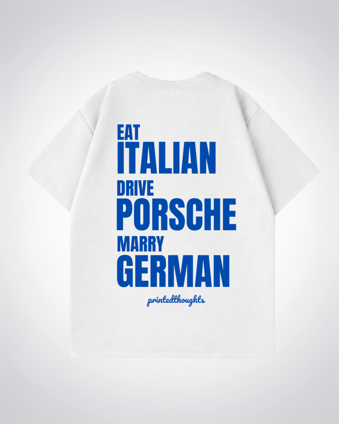 Eat, Drive, Marry... Oversized Shirt - White Back (Designed)