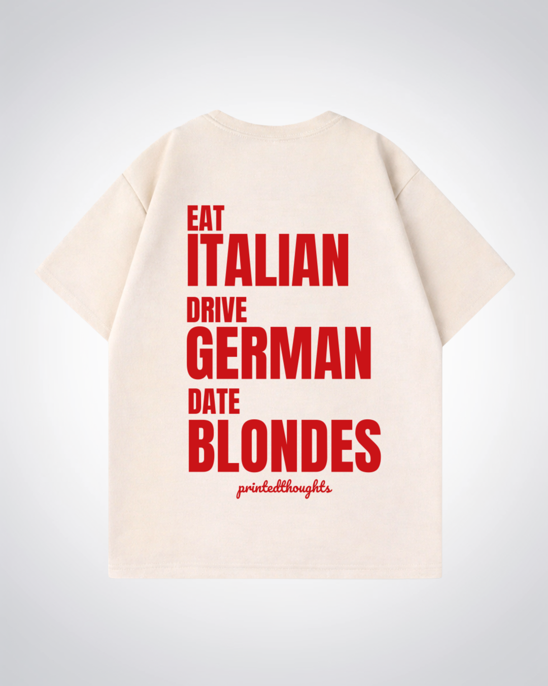 Eat, Drive, Date... Oversized Shirt - Beige Back (Designed)