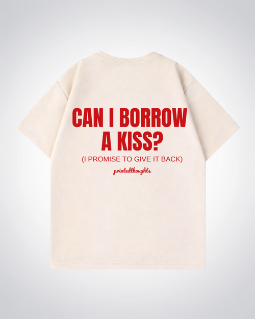 Can I borrow a Kiss? Oversized Shirt - Beige Back (Designed)