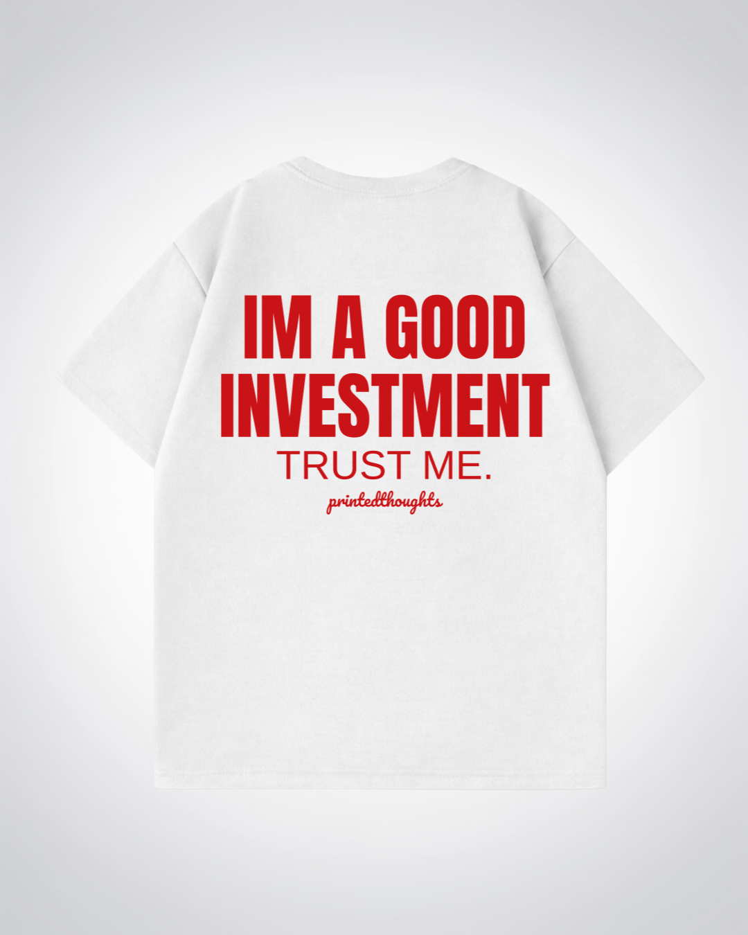 Good Investment Oversized Shirt - White Back (Designed)