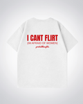 I Cant Flirt Oversized Shirt - White Back (Designed)