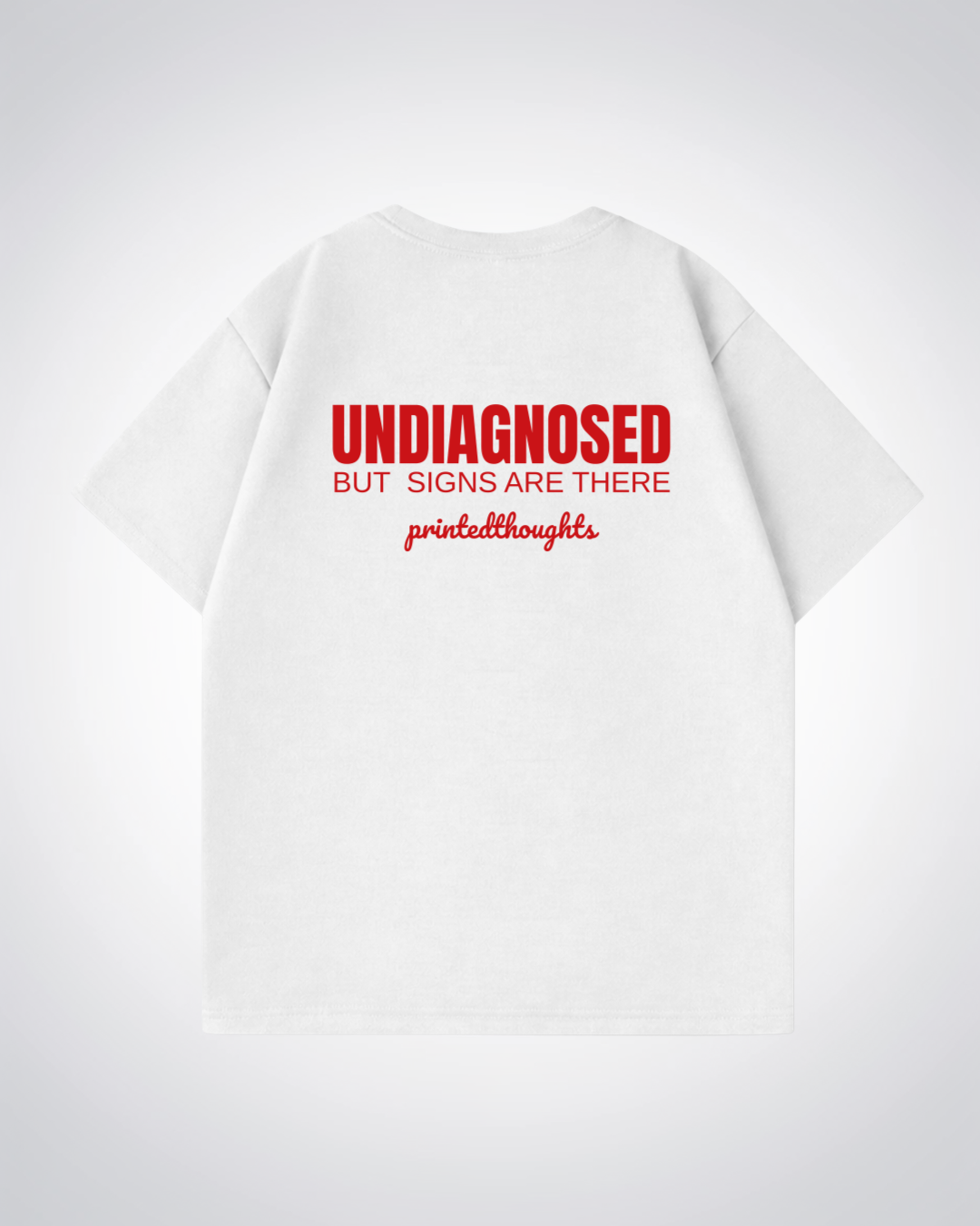 Undiagnosed Oversized Shirt - White Back (Designed)