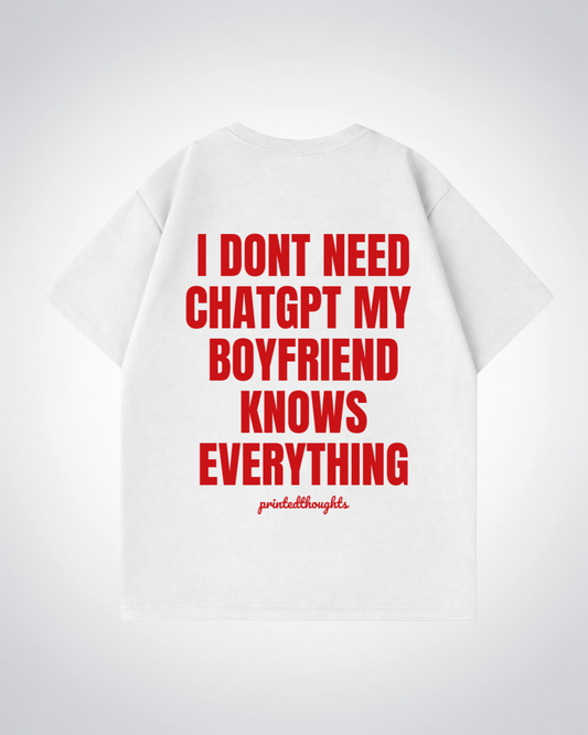 My Boyfriend Knows Everything Oversized Shirt - White Back (Designed)
