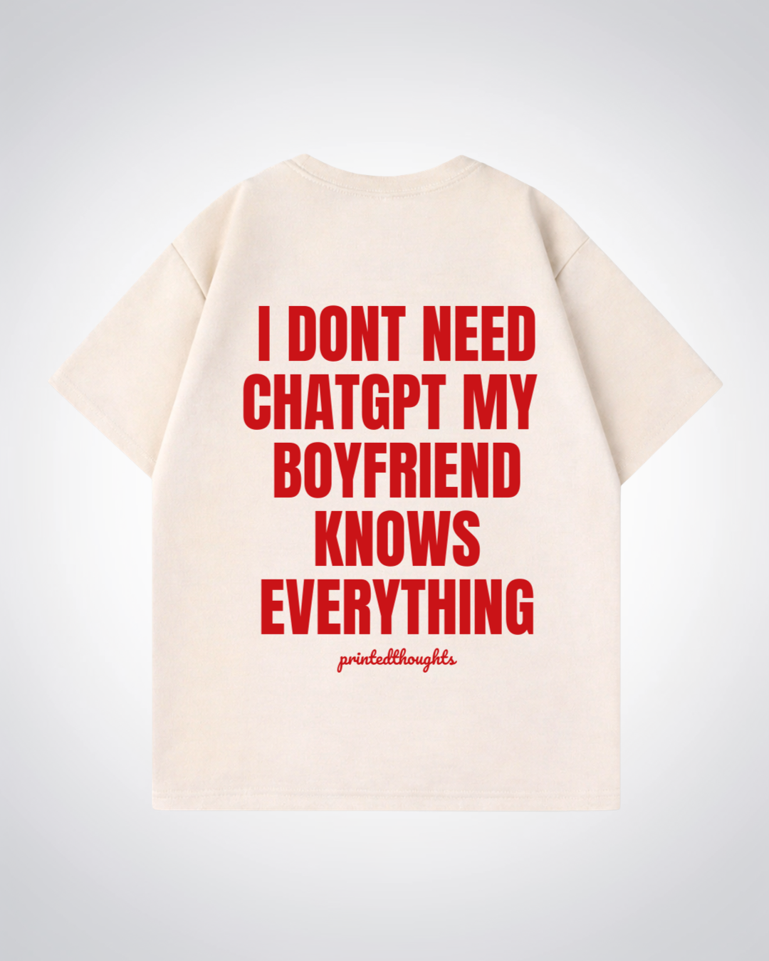 My Boyfriend Knows Everything Oversized Shirt - Beige Back (Designed)