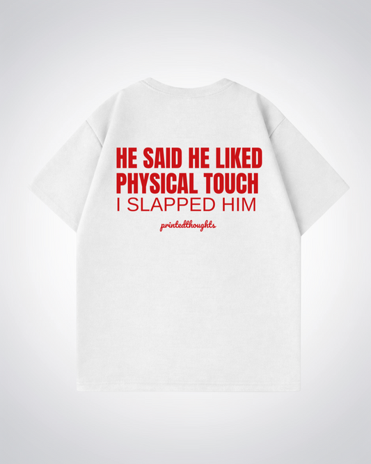 Physical Touch Oversized Shirt - White Back (Designed)