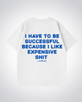 I Have To Be Successful Oversized Shirt - White Back (Designed)