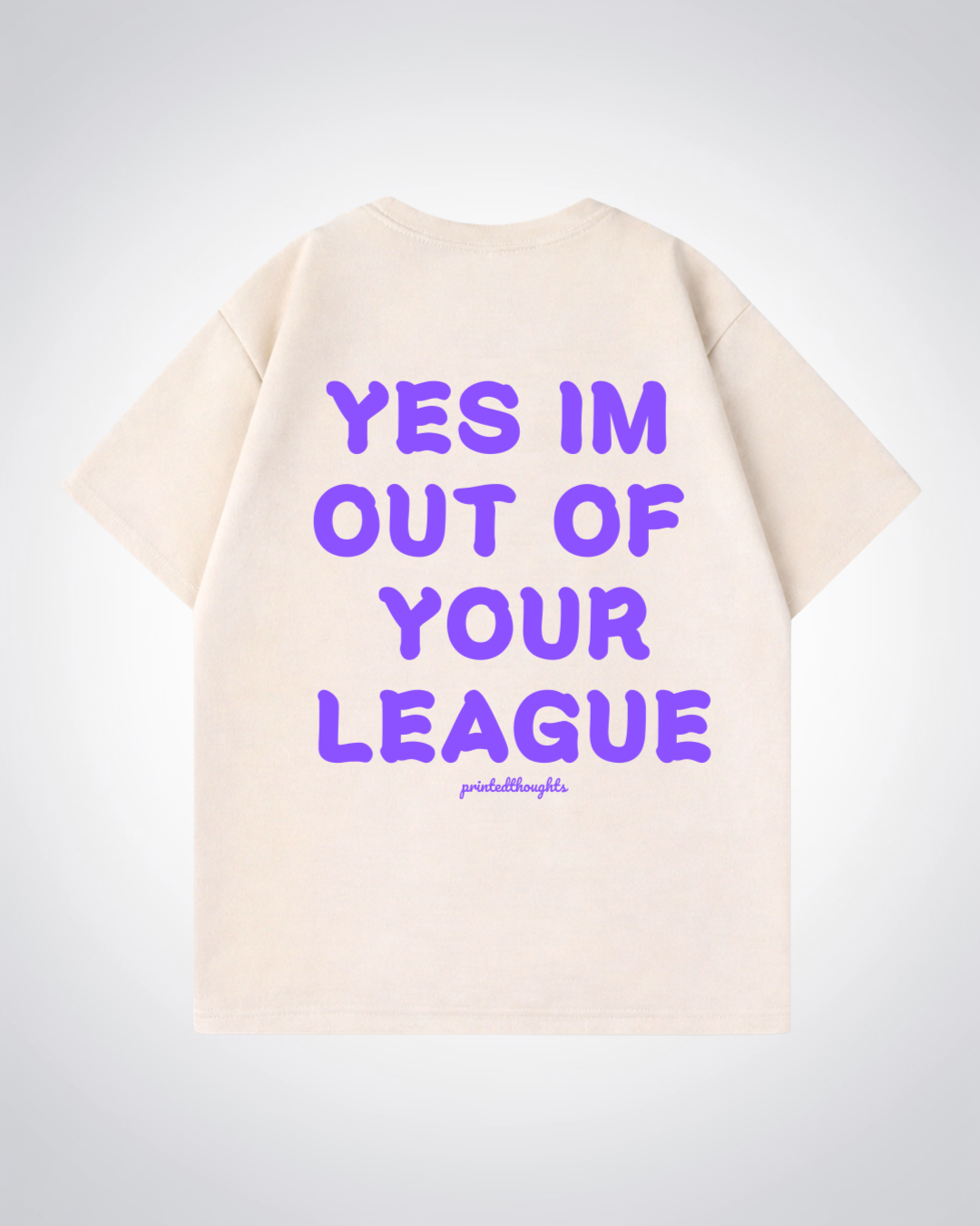 Out Of Your League Oversized Shirt - Beige Back (Designed)