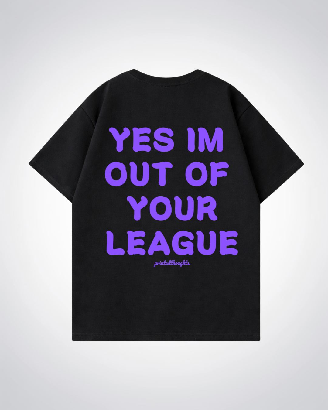 Out Of Your League Oversized Shirt - Black Back (Designed)