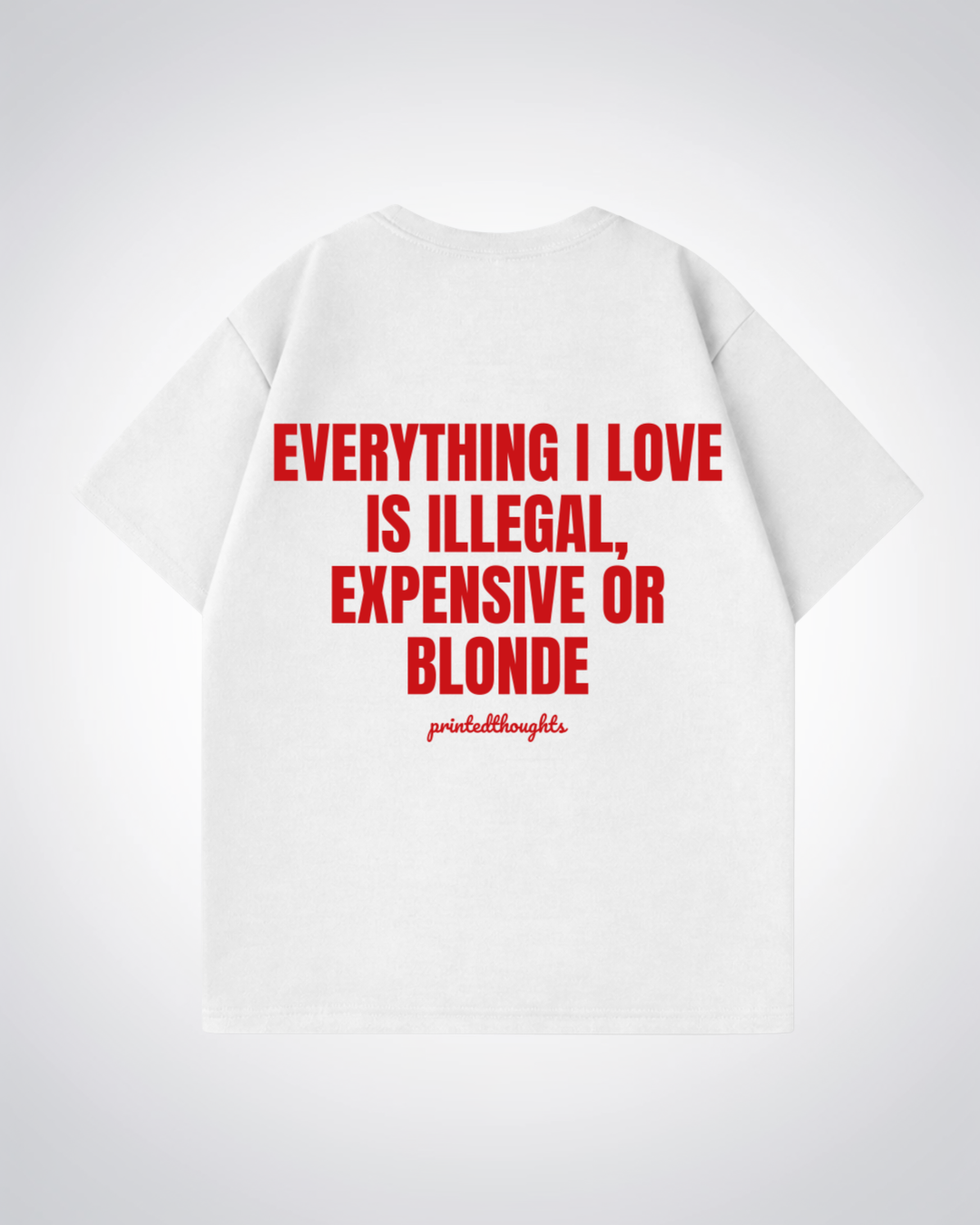 Everything I Love Oversized Shirt - White Back (Designed)