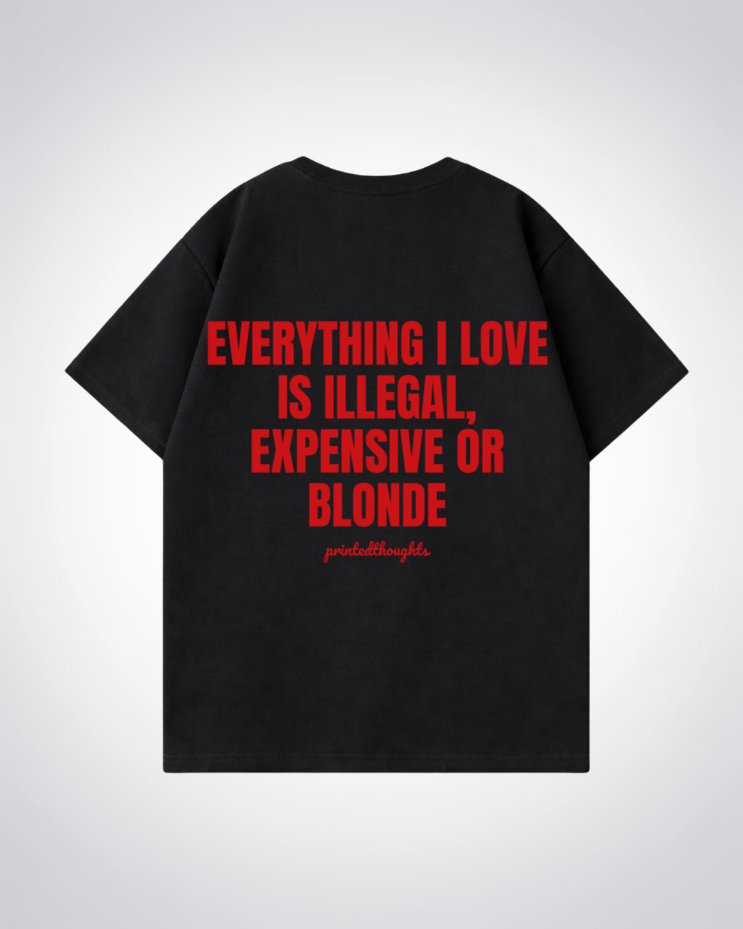 Everything I Love Oversized Shirt - Black Back (Designed)