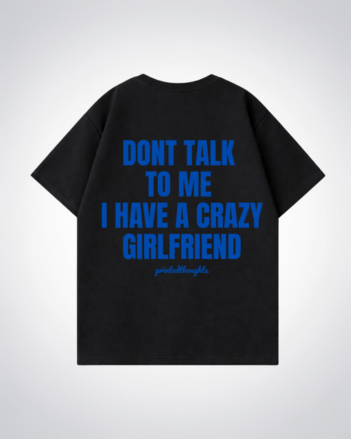 Crazy Girlfriend Oversized Shirt - Black Back (Designed)