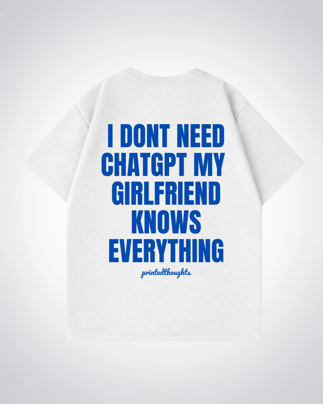 My Girlfriend Knows Everything Oversized Shirt - White Back (Designed)