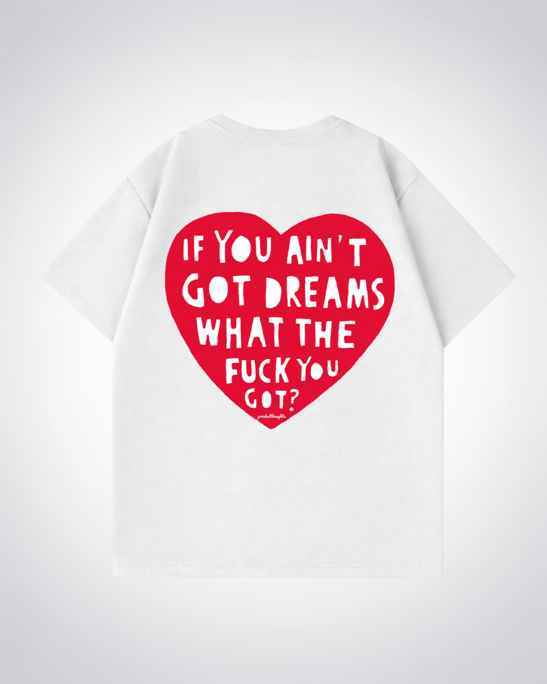 No Dreams Oversized Shirt - White Back (Designed)