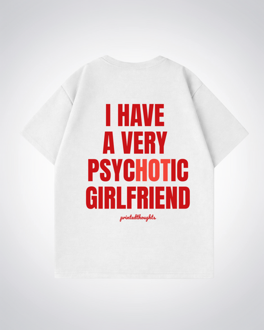 Psychotic Girlfriend Oversized Shirt - White Back (Designed)
