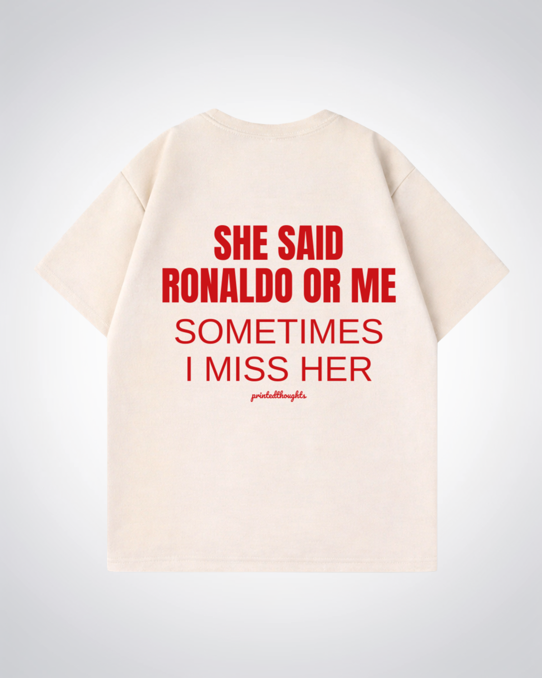 Ronaldo Or Me Oversized Shirt - Beige Back (Designed)